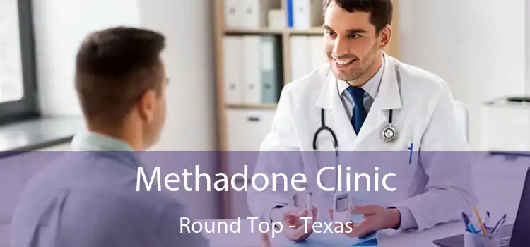 Methadone Clinic Round Top - Texas