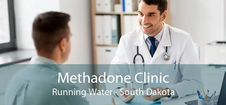 Methadone Clinic Running Water - South Dakota