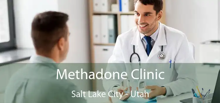 Methadone Clinic Salt Lake City - Utah