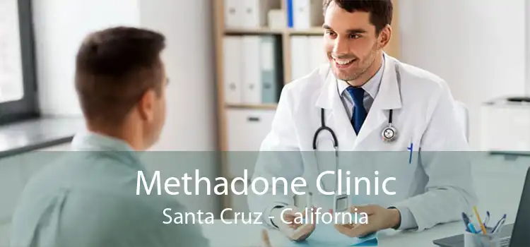 Methadone Clinic Santa Cruz - California