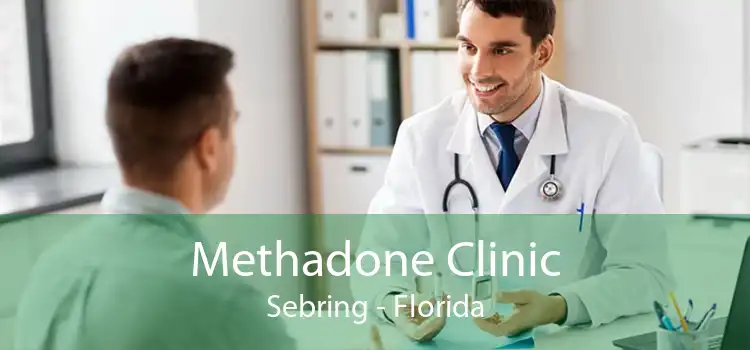 Methadone Clinic Sebring - Florida