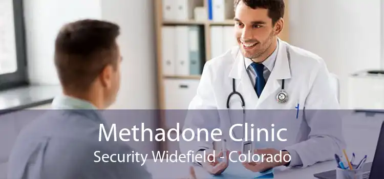 Methadone Clinic Security Widefield - Colorado