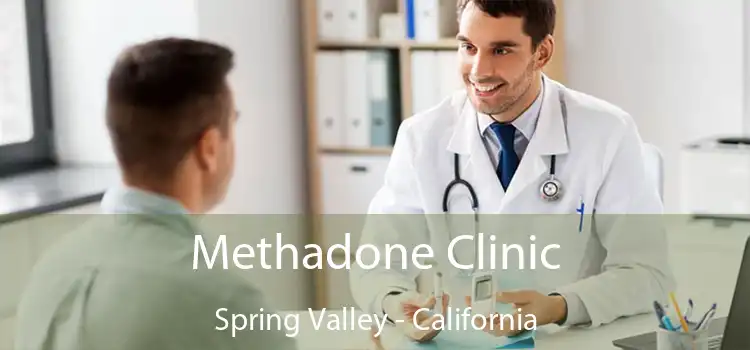 Methadone Clinic Spring Valley - California