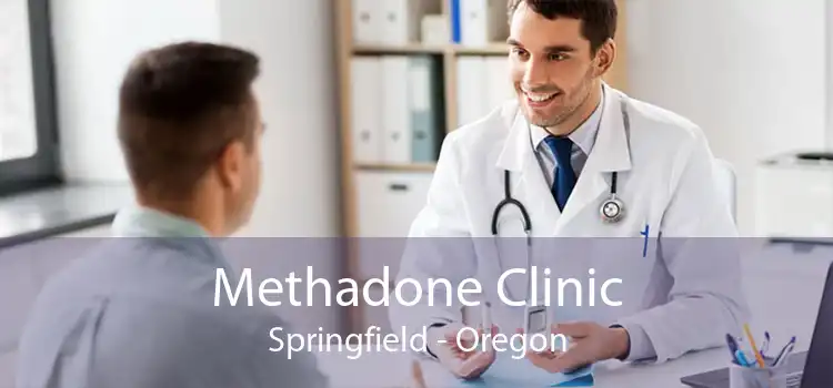 Methadone Clinic Springfield - Oregon