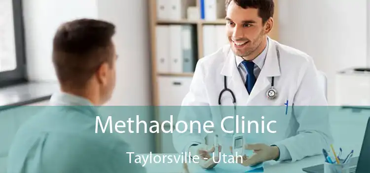 Methadone Clinic Taylorsville - Utah