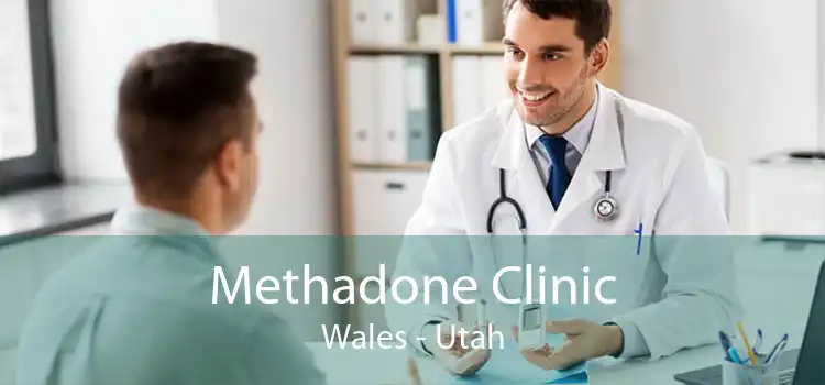 Methadone Clinic Wales - Utah