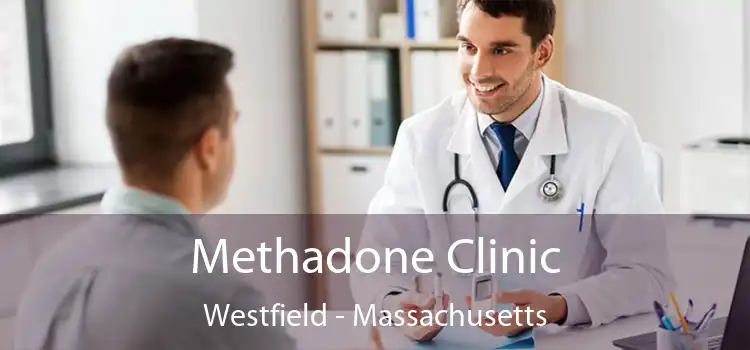 Methadone Clinic Westfield - Massachusetts