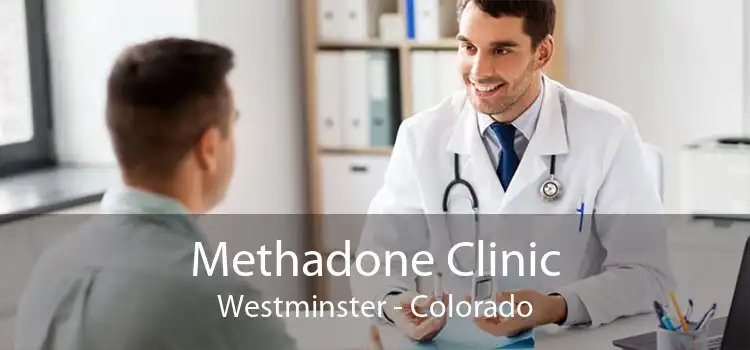 Methadone Clinic Westminster - Colorado