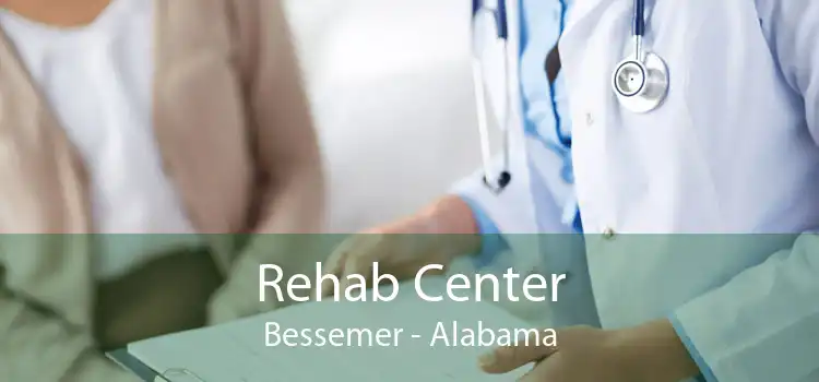 Rehab Center Bessemer - Alabama