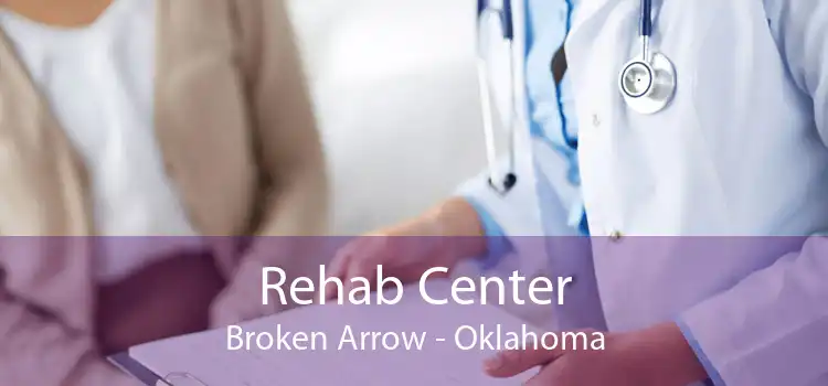 Rehab Center Broken Arrow - Oklahoma