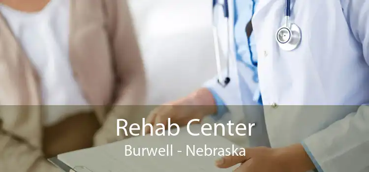 Rehab Center Burwell - Nebraska