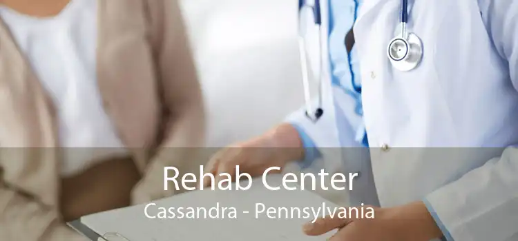 Rehab Center Cassandra - Pennsylvania