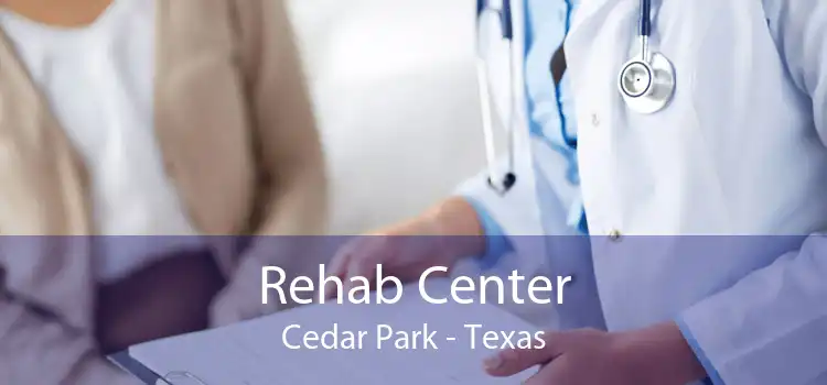 Rehab Center Cedar Park - Texas