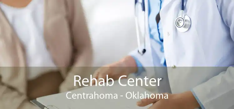 Rehab Center Centrahoma - Oklahoma