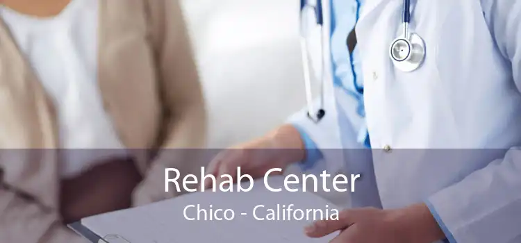 Rehab Center Chico - California