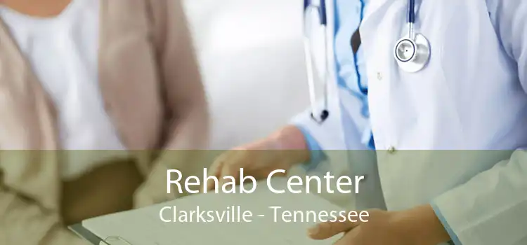 Rehab Center Clarksville - Tennessee
