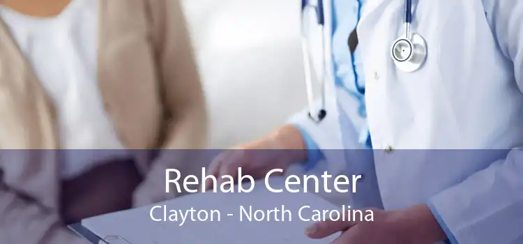 Rehab Center Clayton - North Carolina