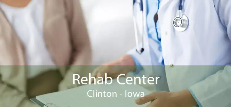 Rehab Center Clinton - Iowa