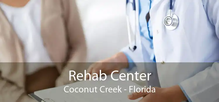 Rehab Center Coconut Creek - Florida