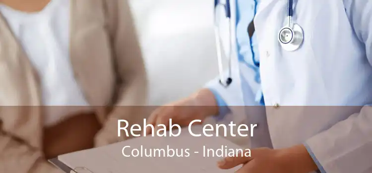 Rehab Center Columbus - Indiana