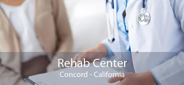Rehab Center Concord - California