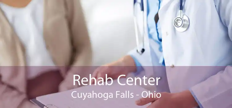 Rehab Center Cuyahoga Falls - Ohio