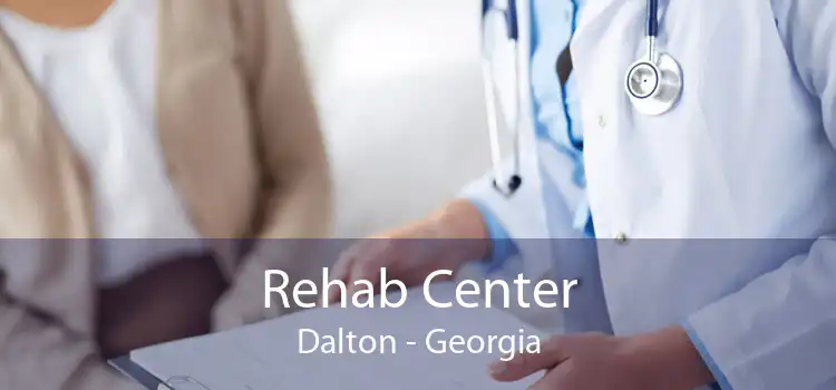 Rehab Center Dalton - Georgia