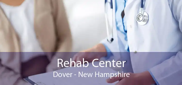 Rehab Center Dover - New Hampshire