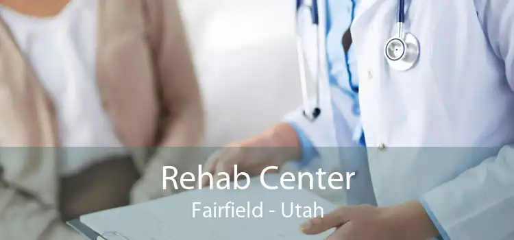 Rehab Center Fairfield - Utah