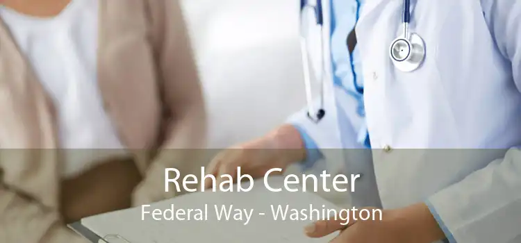 Rehab Center Federal Way - Washington