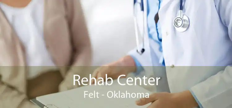 Rehab Center Felt - Oklahoma