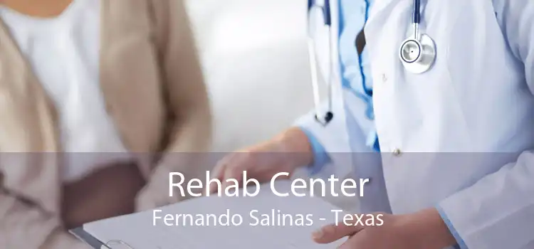 Rehab Center Fernando Salinas - Texas