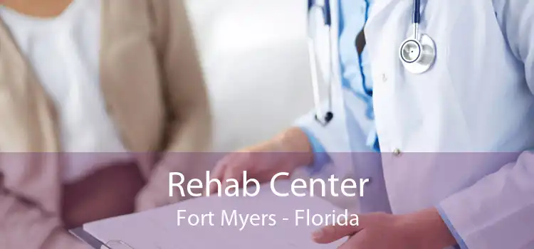 Rehab Center Fort Myers - Florida