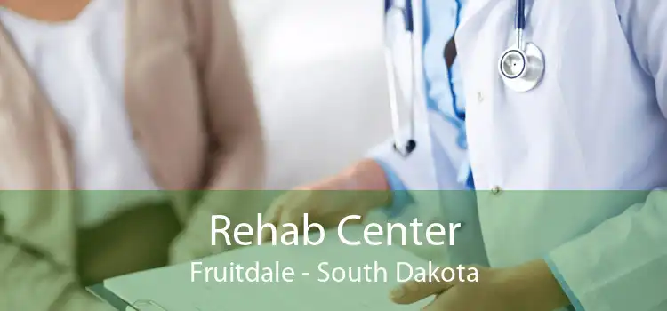 Rehab Center Fruitdale - South Dakota