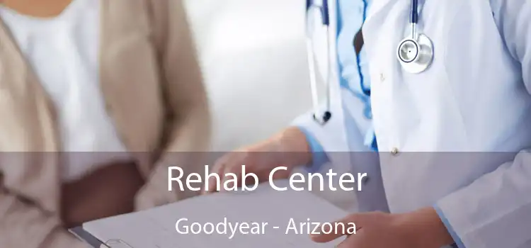 Rehab Center Goodyear - Arizona