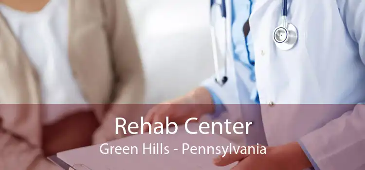 Rehab Center Green Hills - Pennsylvania