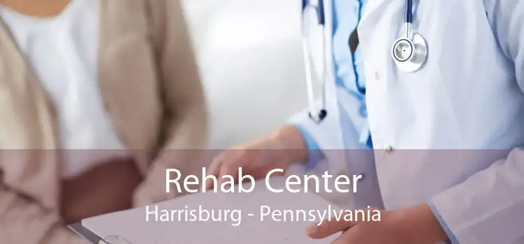 Rehab Center Harrisburg - Pennsylvania