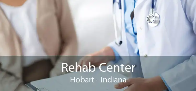 Rehab Center Hobart - Indiana