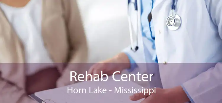 Rehab Center Horn Lake - Mississippi