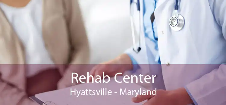 Rehab Center Hyattsville - Maryland