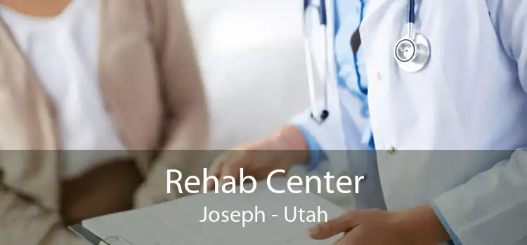 Rehab Center Joseph - Utah