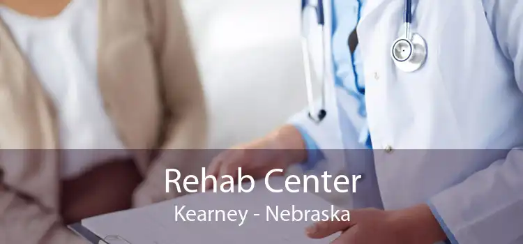 Rehab Center Kearney - Nebraska