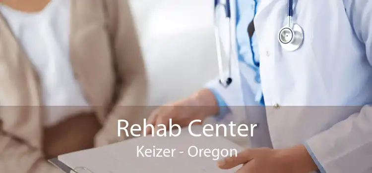 Rehab Center Keizer - Oregon