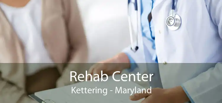 Rehab Center Kettering - Maryland