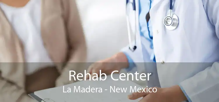 Rehab Center La Madera - New Mexico