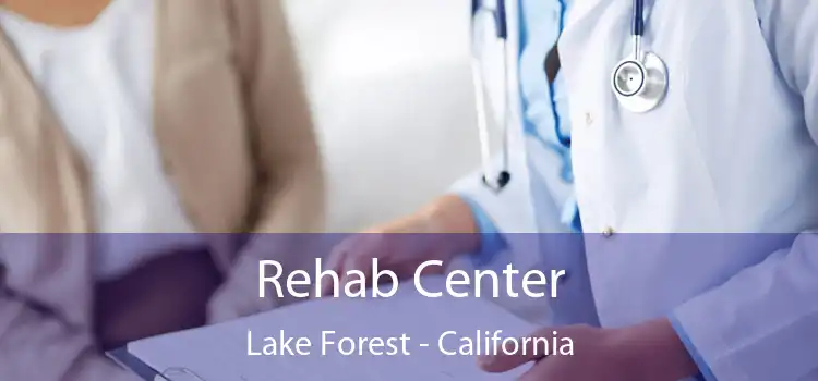 Rehab Center Lake Forest - California