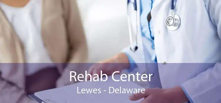 Rehab Center Lewes - Delaware