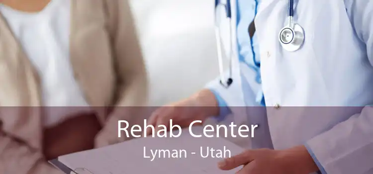Rehab Center Lyman - Utah