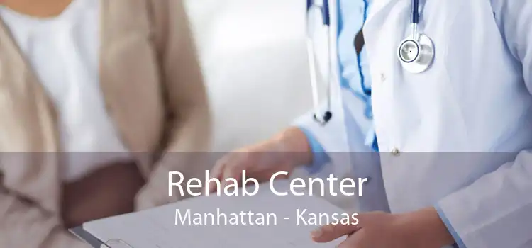 Rehab Center Manhattan - Kansas