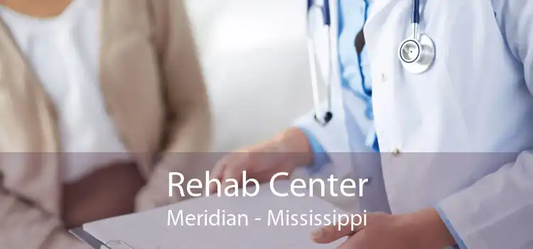 Rehab Center Meridian - Mississippi
